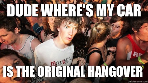 dude where's my car is the original hangover  Sudden Clarity Clarence