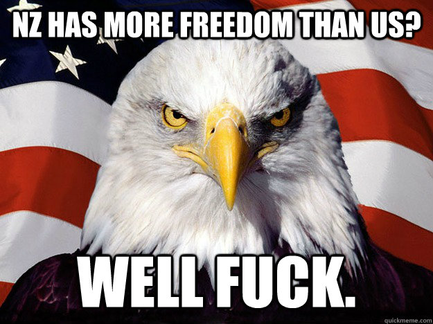 NZ has more freedom than us? Well fuck.  Evil American Eagle