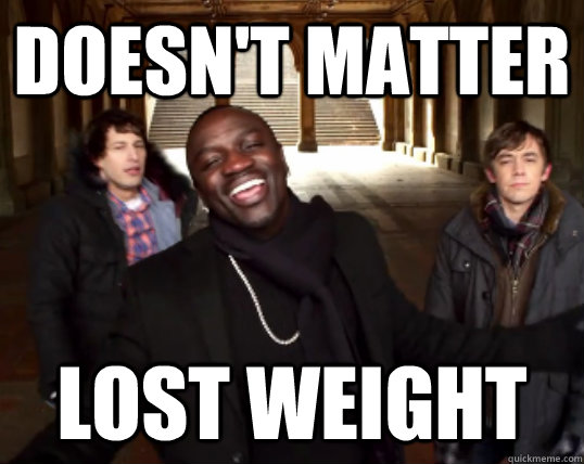 doesn't matter lost weight  