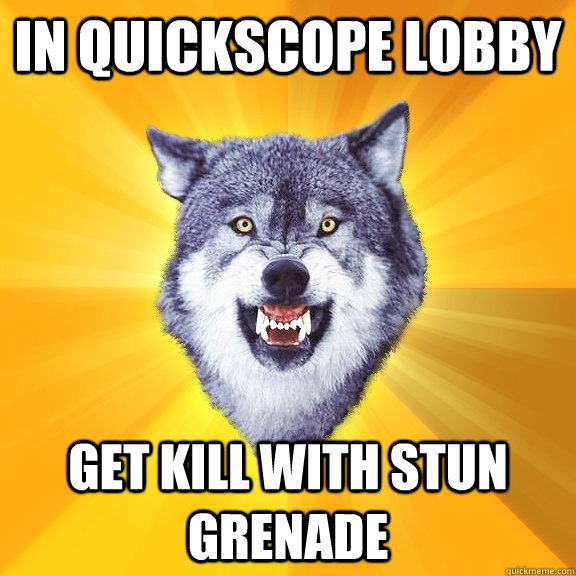 IN QUICKSCOPE LOBBY GET KILL WITH STUN GRENADE   Courage Wolf
