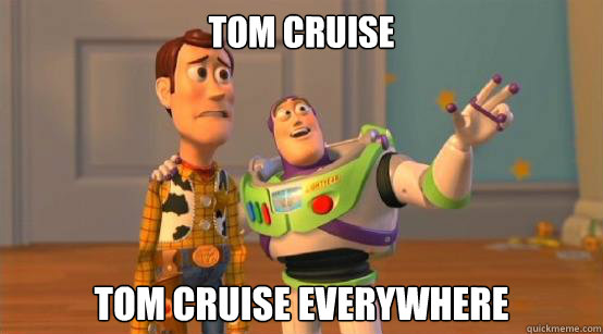 Tom Cruise Tom Cruise everywhere  Buzz Glitter