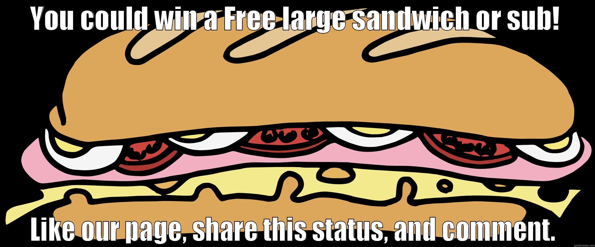 YOU COULD WIN A FREE LARGE SANDWICH OR SUB! LIKE OUR PAGE, SHARE THIS STATUS, AND COMMENT.  Misc