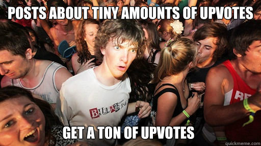 Posts about tiny amounts of upvotes get a ton of upvotes - Posts about tiny amounts of upvotes get a ton of upvotes  Sudden Clarity Clarence