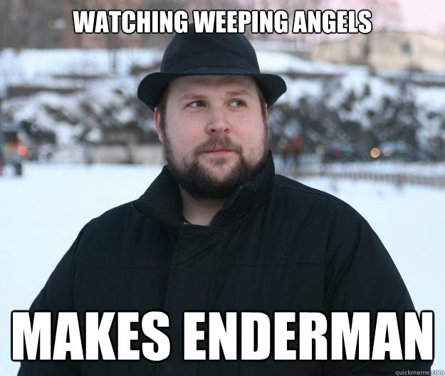 Watching weeping angels makes enderman  Advice Notch