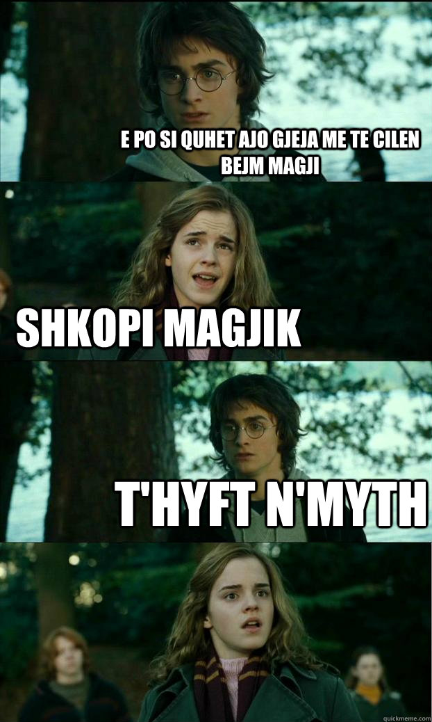 e po si quhet ajo gjeja me te cilen bejm magji shkopi magjik t'hyft n'myth  Horny Harry