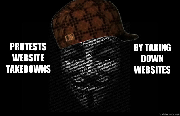 Protests Website Takedowns By Taking Down Websites  Scumbag Anonymous