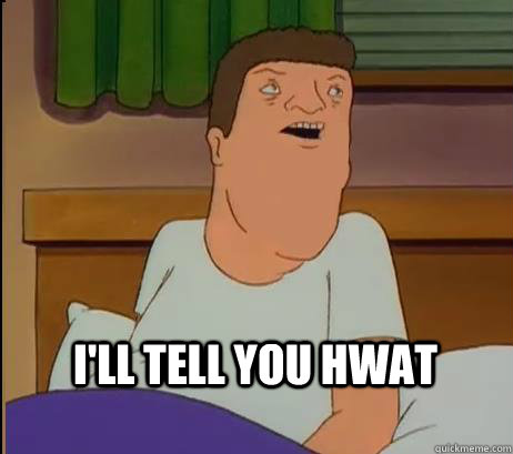 I'll tell you Hwat - I'll tell you Hwat  Hillbilly Hank