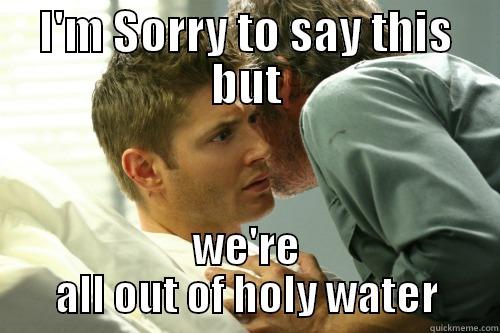 we're all out - I'M SORRY TO SAY THIS BUT WE'RE ALL OUT OF HOLY WATER Misc
