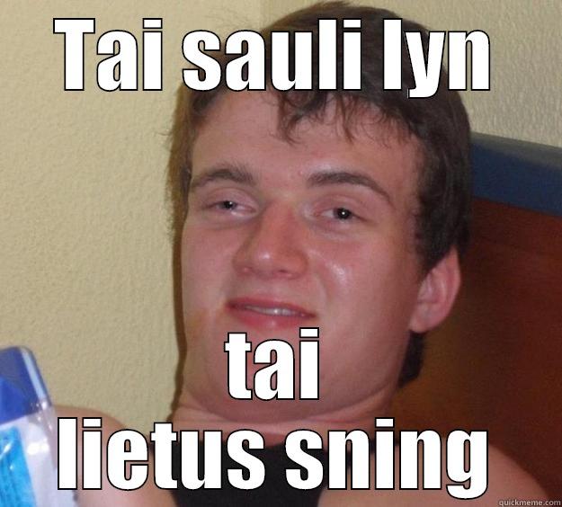 TAI SAULI LYN TAI LIETUS SNING 10 Guy