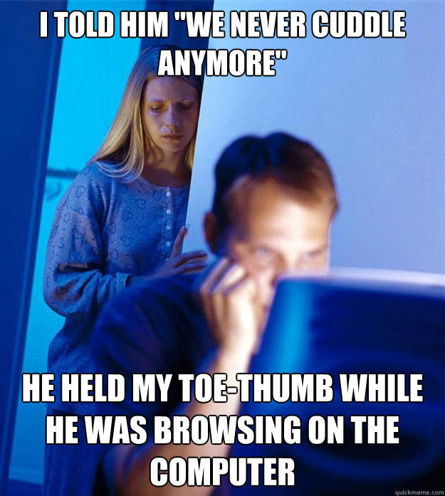 I told him 