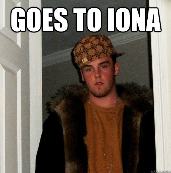 Goes To Iona    Scumbag Steve