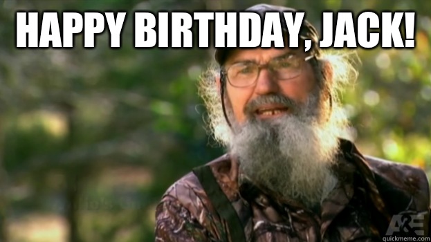 Happy Birthday, Jack!   Duck Dynasty