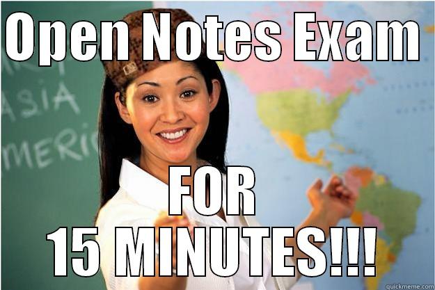 OPEN NOTES EXAM  FOR 15 MINUTES!!! Scumbag Teacher