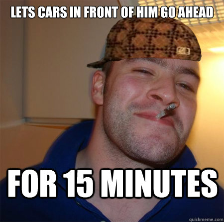 Lets cars in front of him go ahead For 15 minutes  