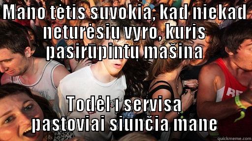 MANO TĖTIS SUVOKIA, KAD NIEKAD NETURĖSIU VYRO, KURIS PASIRŪPINTŲ MAŠINA TODĖL Į SERVISĄ PASTOVIAI SIUNČIA MANE Sudden Clarity Clarence