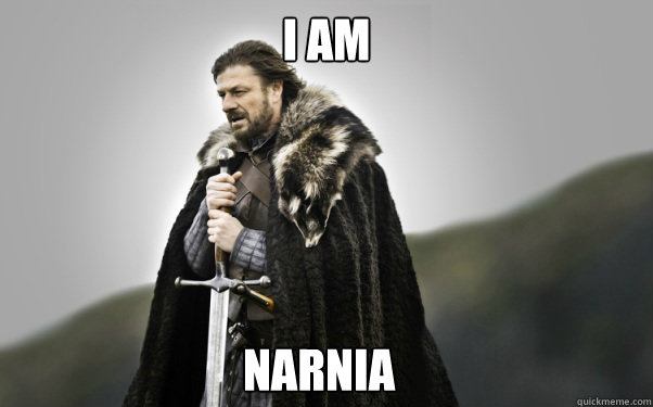 I am Narnia  Ned Stark