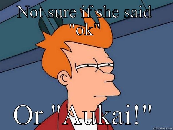 NOT SURE IF SHE SAID 