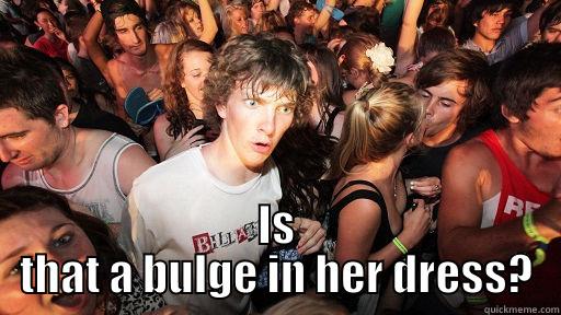  IS THAT A BULGE IN HER DRESS? Sudden Clarity Clarence