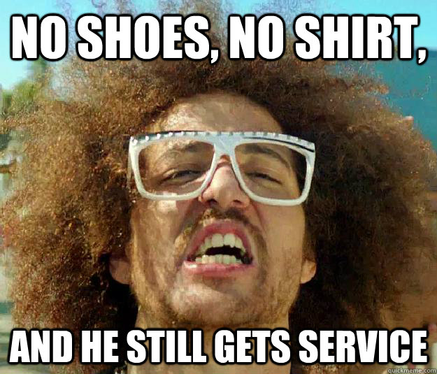 No shoes, no shirt, and he still gets service - No shoes, no shirt, and he still gets service  Misc