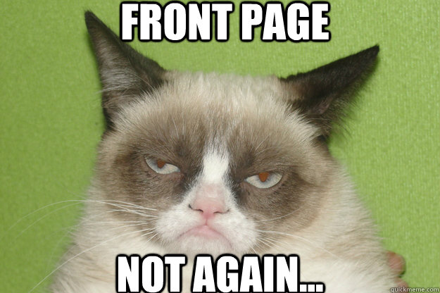 Front Page Not again... - Front Page Not again...  GrumpyCat1