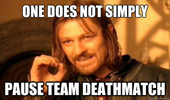 One Does Not Simply Pause team deathmatch  Boromir