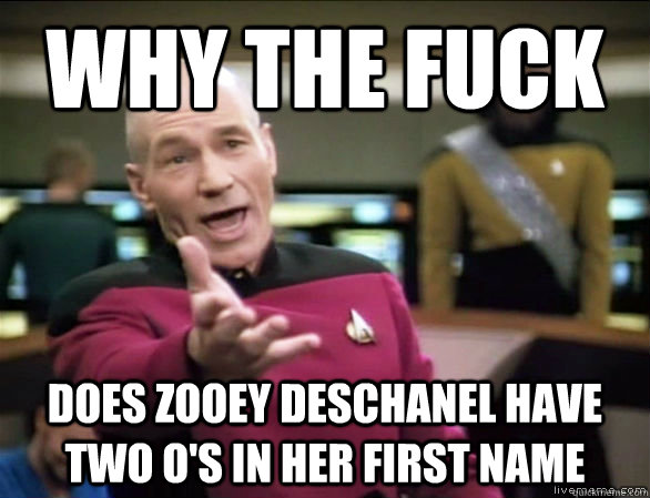 Why the fuck Does Zooey Deschanel have two o's in her first name  Annoyed Picard HD