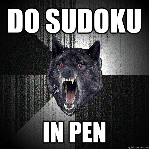 do sudoku in pen  Insanity Wolf