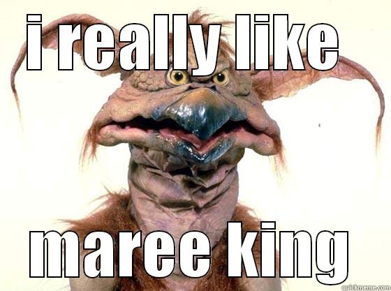 I REALLY LIKE  MAREE KING Misc