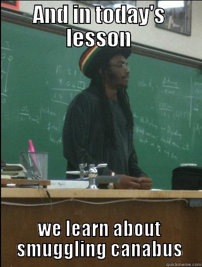Massena School Teacher - AND IN TODAY'S LESSON WE LEARN ABOUT SMUGGLING CANABUS Rasta Science Teacher