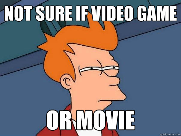not sure if video game or movie  Futurama Fry