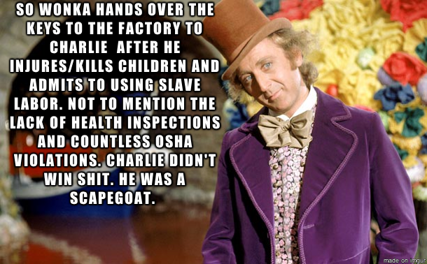 Wonka knew what he needed to do. -   Misc