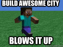 Build awesome city blows it up  Minecraft Logic