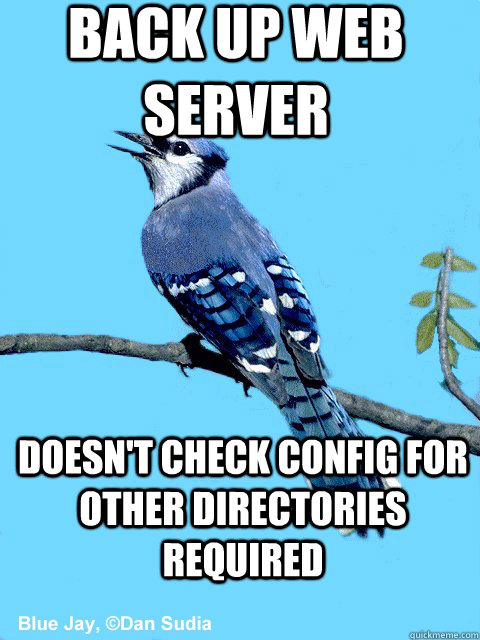 Back up web server Doesn't check config for other directories required - Back up web server Doesn't check config for other directories required  Blue Team Bird