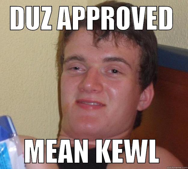 ggdsgsfh ggsdg sdgsdg - DUZ APPROVED MEAN KEWL 10 Guy