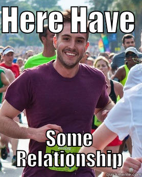 HERE HAVE  SOME RELATIONSHIP Ridiculously photogenic guy