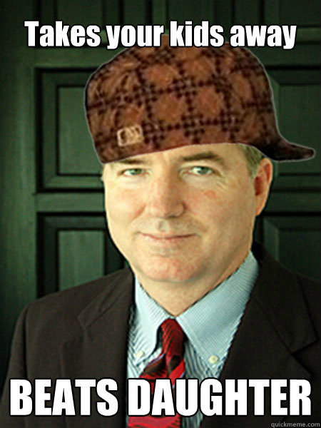 Takes your kids away BEATS DAUGHTER  Scumbag Judge William Adams
