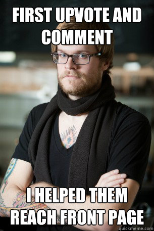 first upvote and comment i helped them reach front page - first upvote and comment i helped them reach front page  Hipster Barista