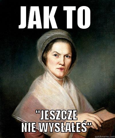 JAK TO 