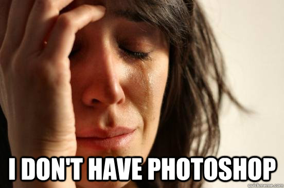  I don't have photoshop -  I don't have photoshop  beta fwp