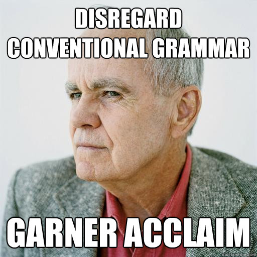 Unconventional Cormac McCarthy memes quickmeme