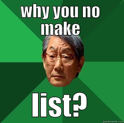 WHY YOU NO MAKE LIST? High Expectations Asian Father