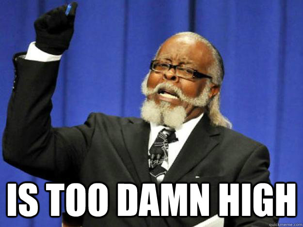  is too damn high  Toodamnhigh