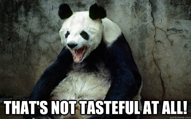 That's not tasteful at all!  Tasteful Porn Panda