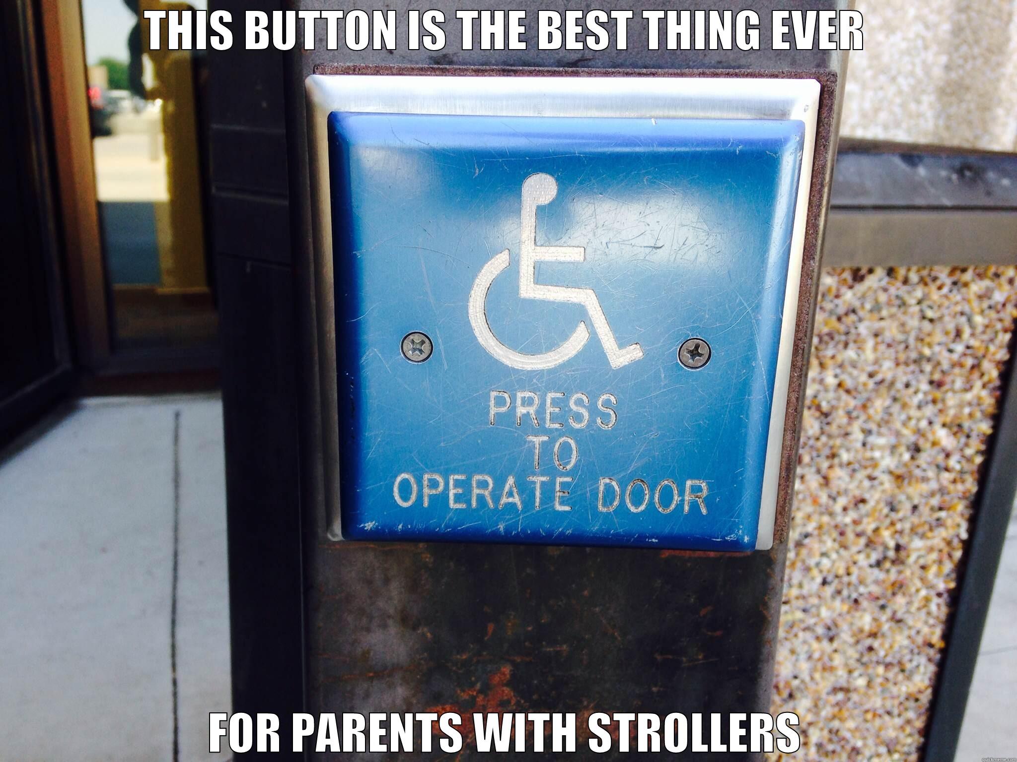 THIS BUTTON IS THE BEST THING EVER FOR PARENTS WITH STROLLERS Misc