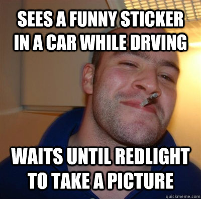 SEES A FUNNY STICKER IN A CAR WHILE DRVING WAITS UNTIL REDLIGHT TO TAKE A PICTURE  GGG plays SC