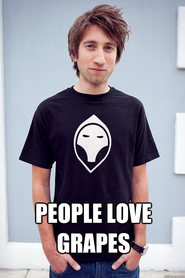 People love grapes  Gavin Free
