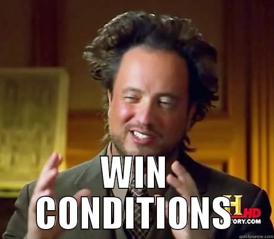  WIN CONDITIONS Ancient Aliens