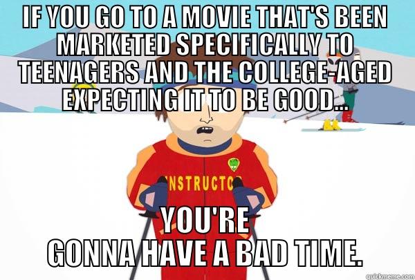 IF YOU GO TO A MOVIE THAT'S BEEN MARKETED SPECIFICALLY TO TEENAGERS AND THE COLLEGE-AGED EXPECTING IT TO BE GOOD... YOU'RE GONNA HAVE A BAD TIME. Super Cool Ski Instructor