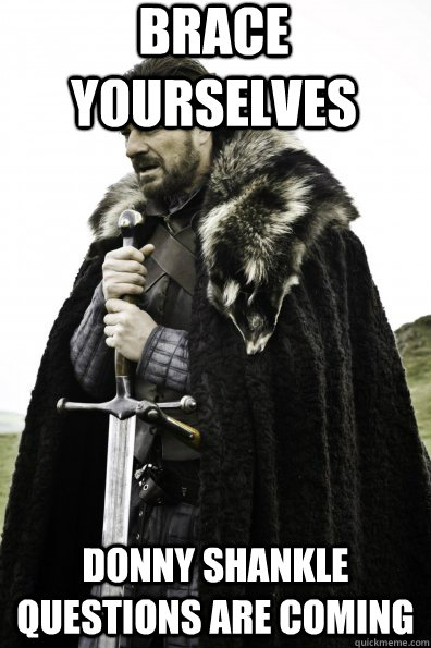 Brace Yourselves Donny Shankle questions are coming  Game of Thrones