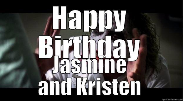 HAPPY BIRTHDAY JASMINE AND KRISTEN Joker Mind Loss